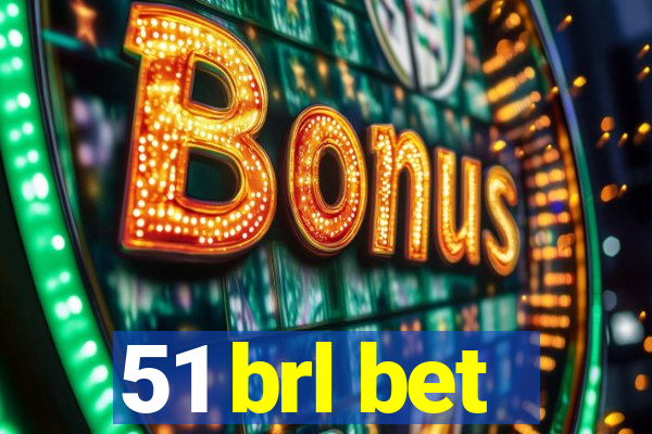 51 brl bet